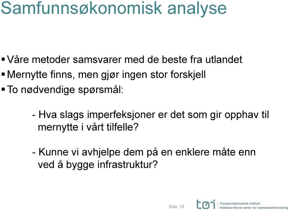 slags imperfeksjoner er det som gir opphav til mernytte i vårt tilfelle?