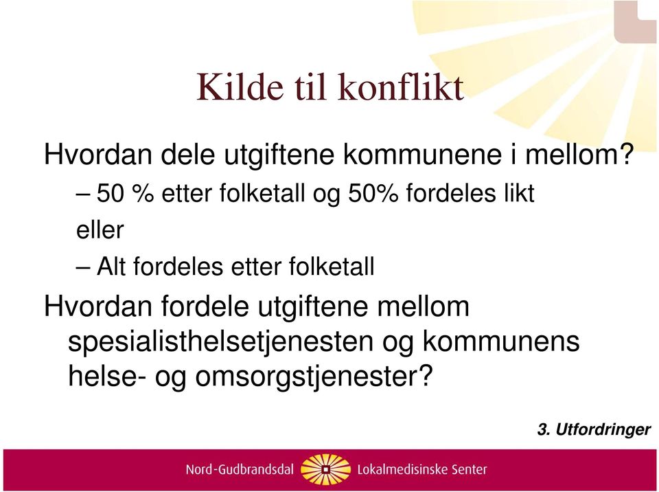 etter folketall Hvordan fordele utgiftene mellom