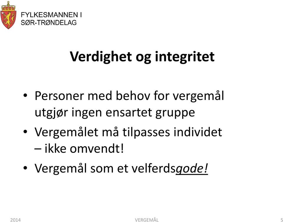 Vergemålet må tilpasses individet ikke