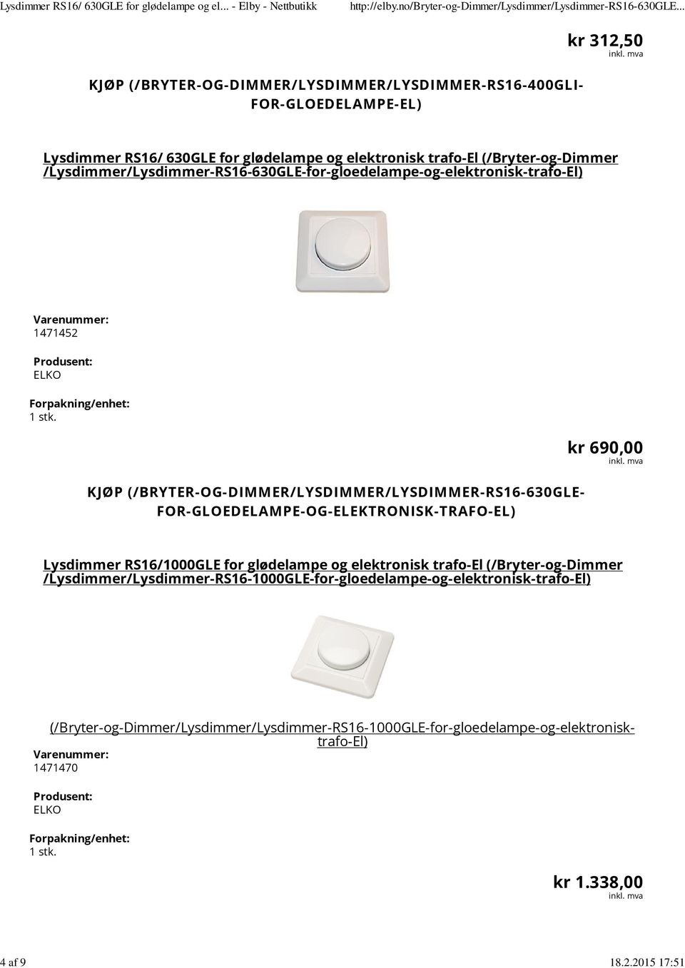 (/Bryter-og-Dimmer /Lysdimmer/Lysdimmer-RS16-630GLE-for-gloedelampe-og-elektronisk-trafo-El) 1471452 KJØP (/BRYTER-OG-DIMMER/LYSDIMMER/LYSDIMMER-RS16-630GLE-