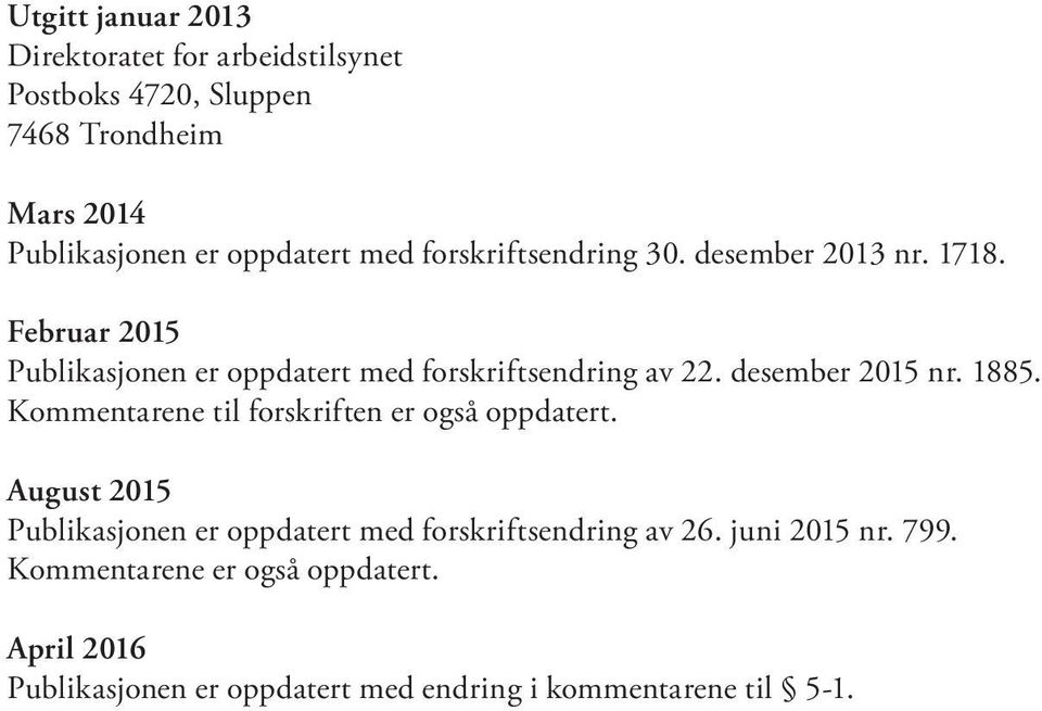 desember 2015 nr. 1885. Kommentarene til forskriften er også oppdatert.