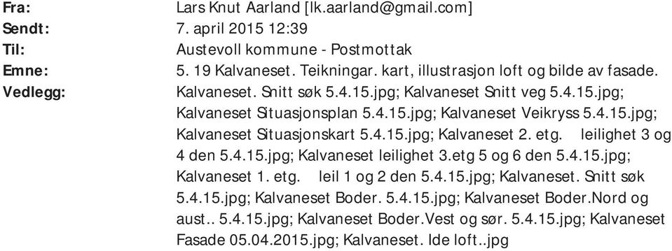 4.15.jpg; Kalvaneset 2. etg. leilighet 3 og 4 den 5.4.15.jpg; Kalvaneset leilighet 3.etg 5 og 6 den 5.4.15.jpg; Kalvaneset 1. etg. leil 1 og 2 den 5.4.15.jpg; Kalvaneset. Snitt søk 5.