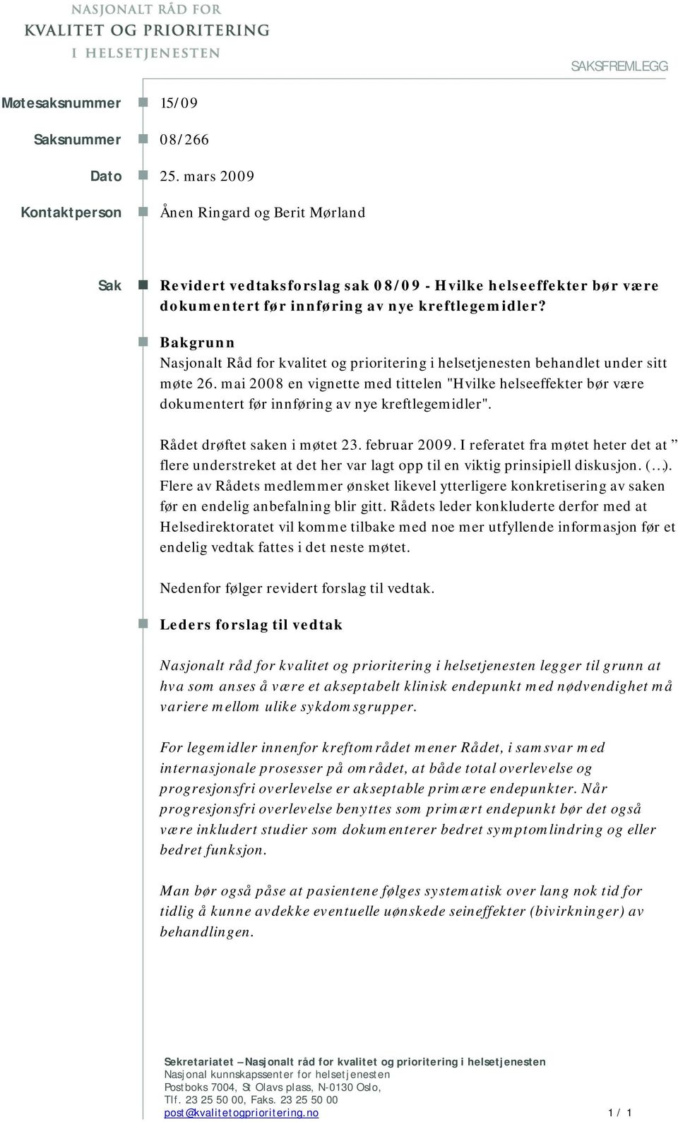 Bakgrunn Nasjonalt Råd for kvalitet og prioritering i helsetjenesten behandlet under sitt møte 26.