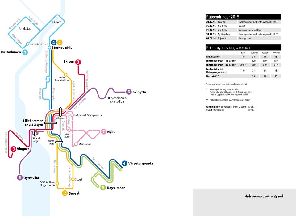 12.15 Nyttårsaften Hverdagsruter med siste avgang kl 14:00 01.01.16 1. januar Søndagsruter Priser bybuss Gyldig fra 01.02.