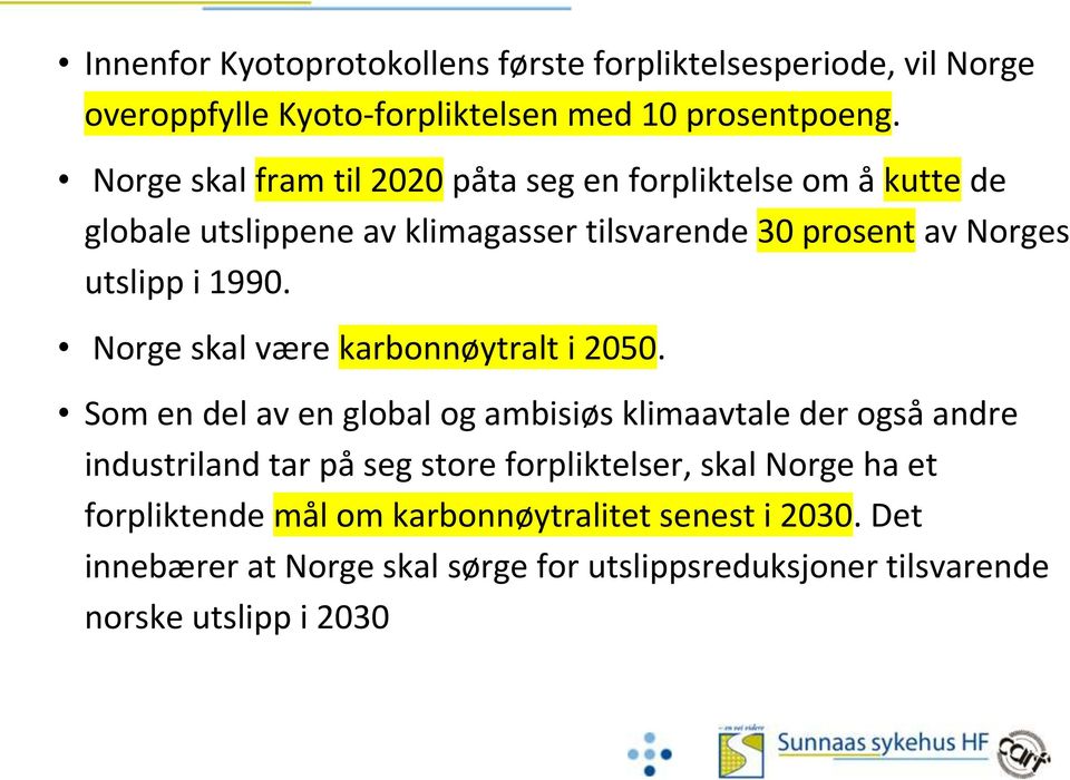 1990. Norge skal være karbonnøytralt i 2050.