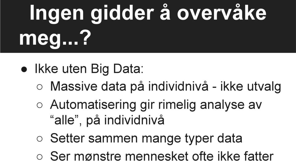 ikke utvalg Automatisering gir rimelig analyse av alle,