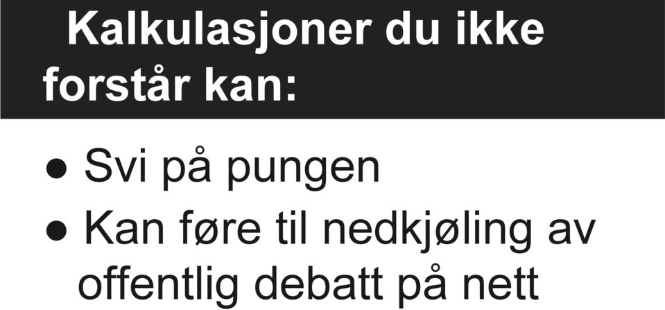 pungen Kan føre til