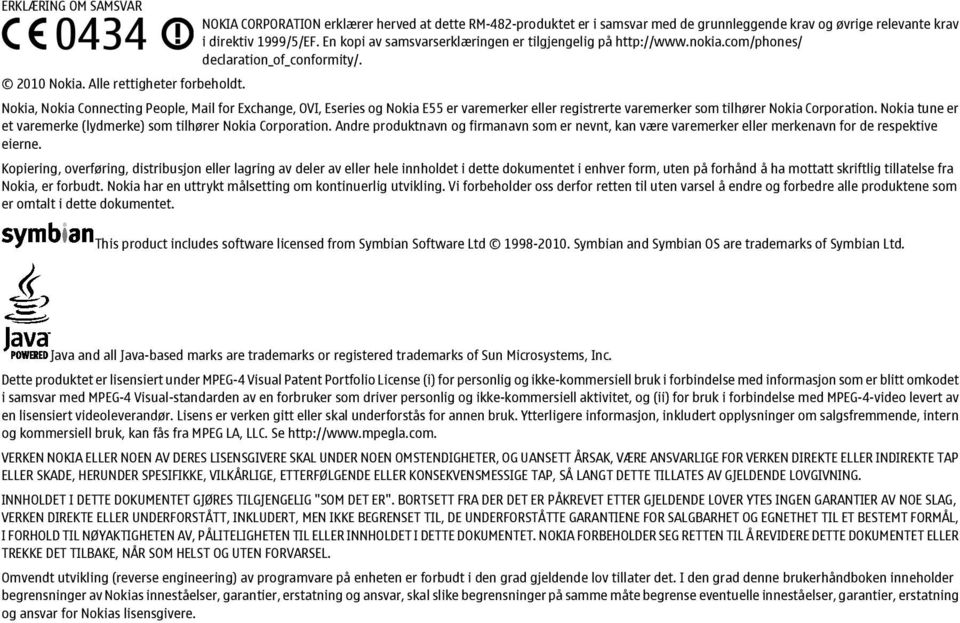 Nokia, Nokia Connecting People, Mail for Exchange, OVI, Eseries og Nokia E55 er varemerker eller registrerte varemerker som tilhører Nokia Corporation.