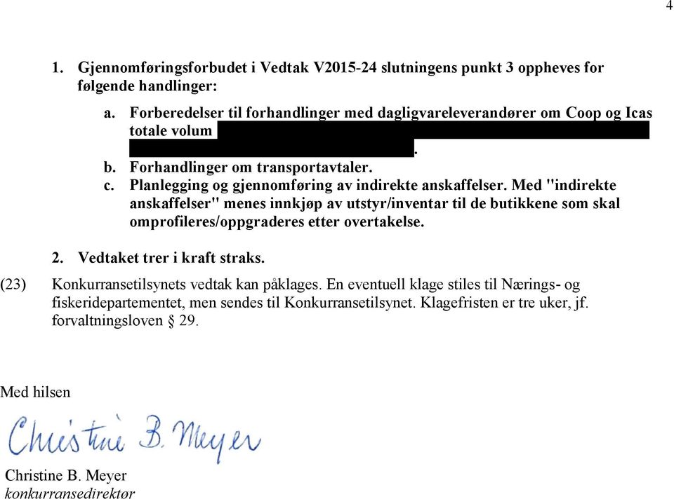 ------------------------------------------------------. b. Forhandlinger om transportavtaler. c. Planlegging og gjennomføring av indirekte anskaffelser.