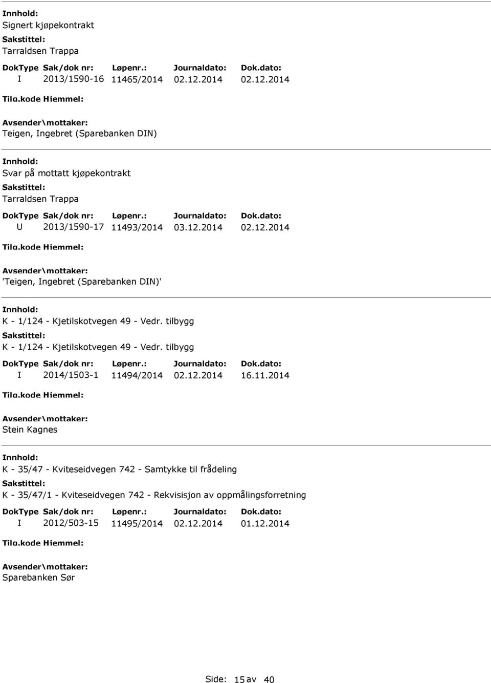 tilbygg K - 1/124 - Kjetilskotvegen 49 - Vedr. tilbygg 2014/1503-1 114