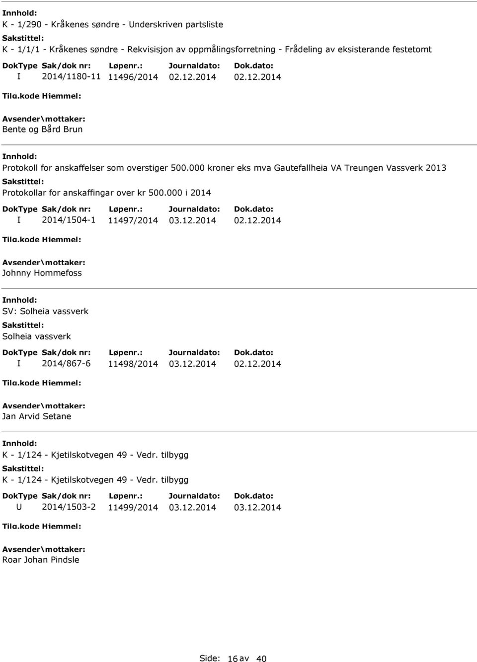 000 kroner eks mva Gautefallheia VA Treungen Vassverk 2013 Protokollar for anskaffingar over kr 500.