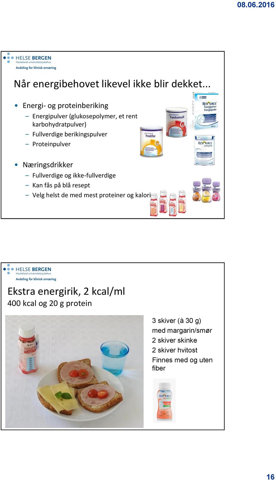 berikingspulver Proteinpulver Næringsdrikker Fullverdige og ikke-fullverdige Kan fås på blå resept Velg