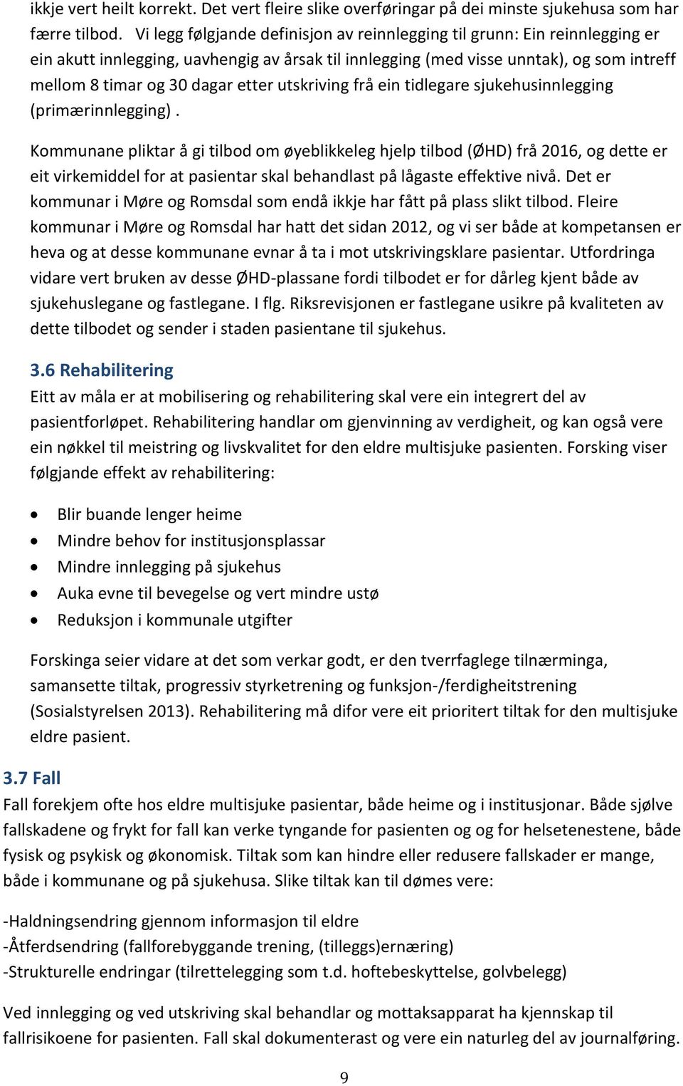 utskriving frå ein tidlegare sjukehusinnlegging (primærinnlegging).