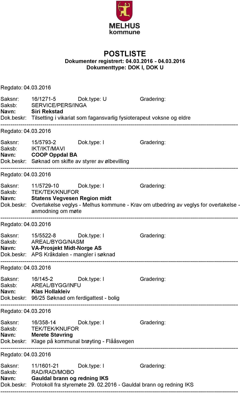 beskr: Overtakelse veglys - Melhus kommune - Krav om utbedring av veglys for overtakelse - anmodning om møte Saksnr: 15/5522-8 Dok.