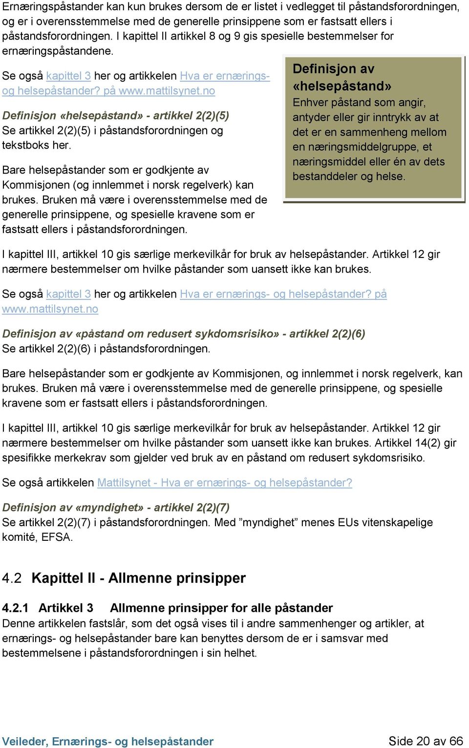 no Definisjon «helsepåstand» - artikkel 2(2)(5) Se artikkel 2(2)(5) i påstandsforordningen og tekstboks her.