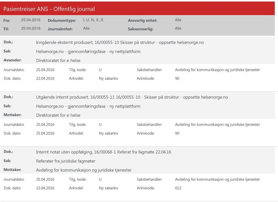 2016 Arkivdel: Ny sakarkiv Arkivkode: 90 tgående internt produsert, 16/00055-11 16/00055-10 - Skisser på struktur - oppsette helsenorge.no Helsenorge.