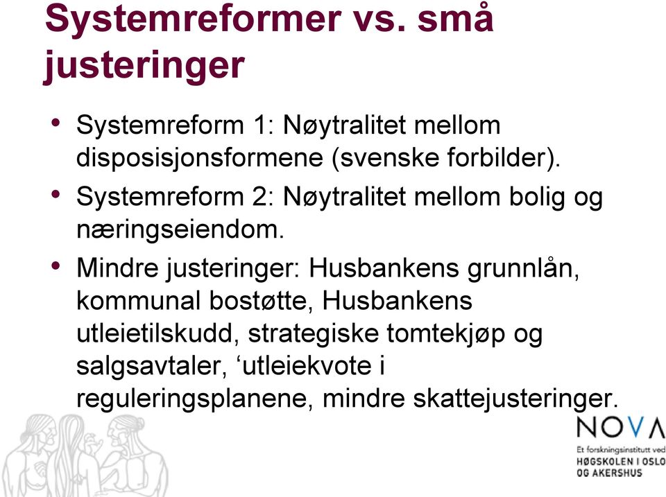 forbilder). Systemreform 2: Nøytralitet mellom bolig og næringseiendom.