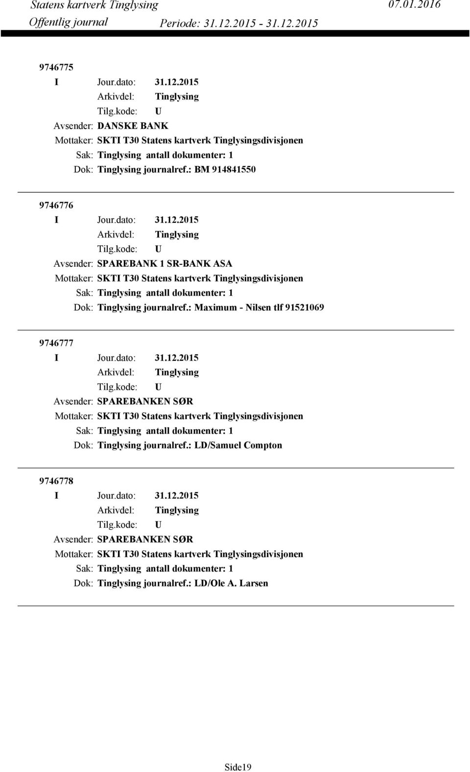 : Maximum - Nilsen tlf 91521069 9746777 Avsender: SPAREBANKEN SØR Dok: Tinglysing