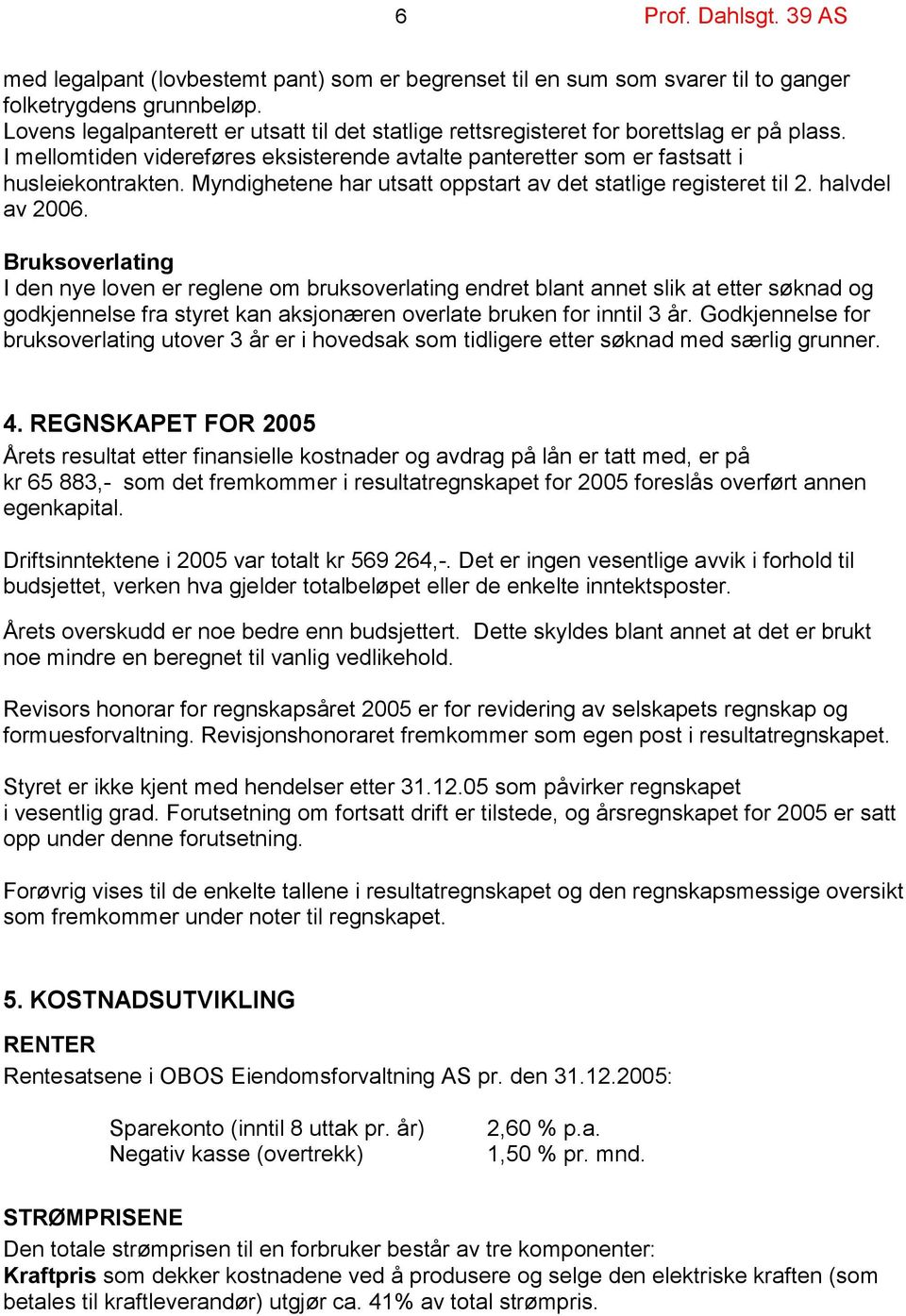 Myndighetene har utsatt oppstart av det statlige registeret til 2. halvdel av 2006.