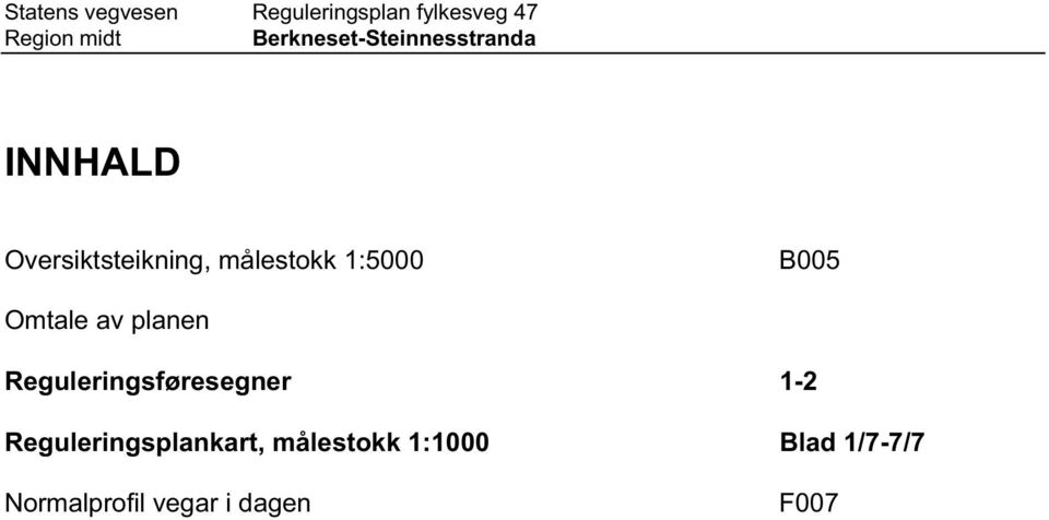 1:5000 B005 Omtale av planen Reguleringsføresegner 1-2