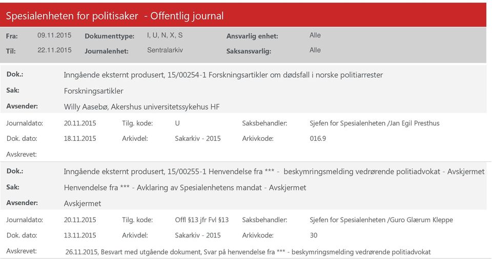 9 Inngående eksternt produsert, 15/00255-1 Henvendelse fra *** - beskymringsmelding vedrørende politiadvokat - Henvendelse fra *** - Avklaring av