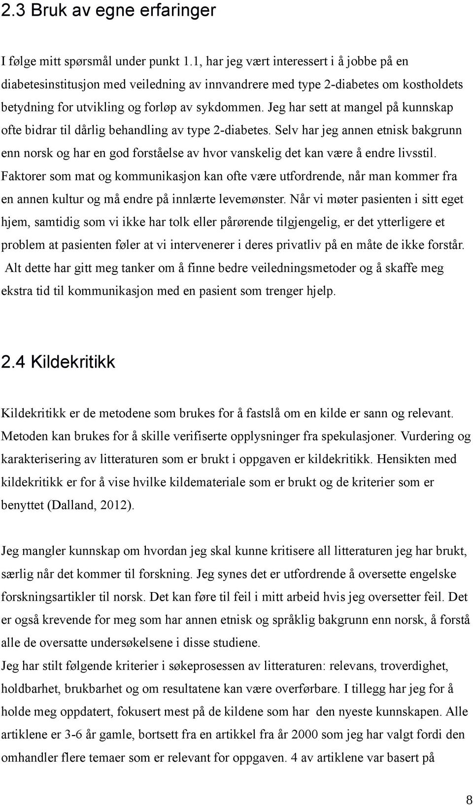 Jeg har sett at mangel på kunnskap ofte bidrar til dårlig behandling av type 2-diabetes.