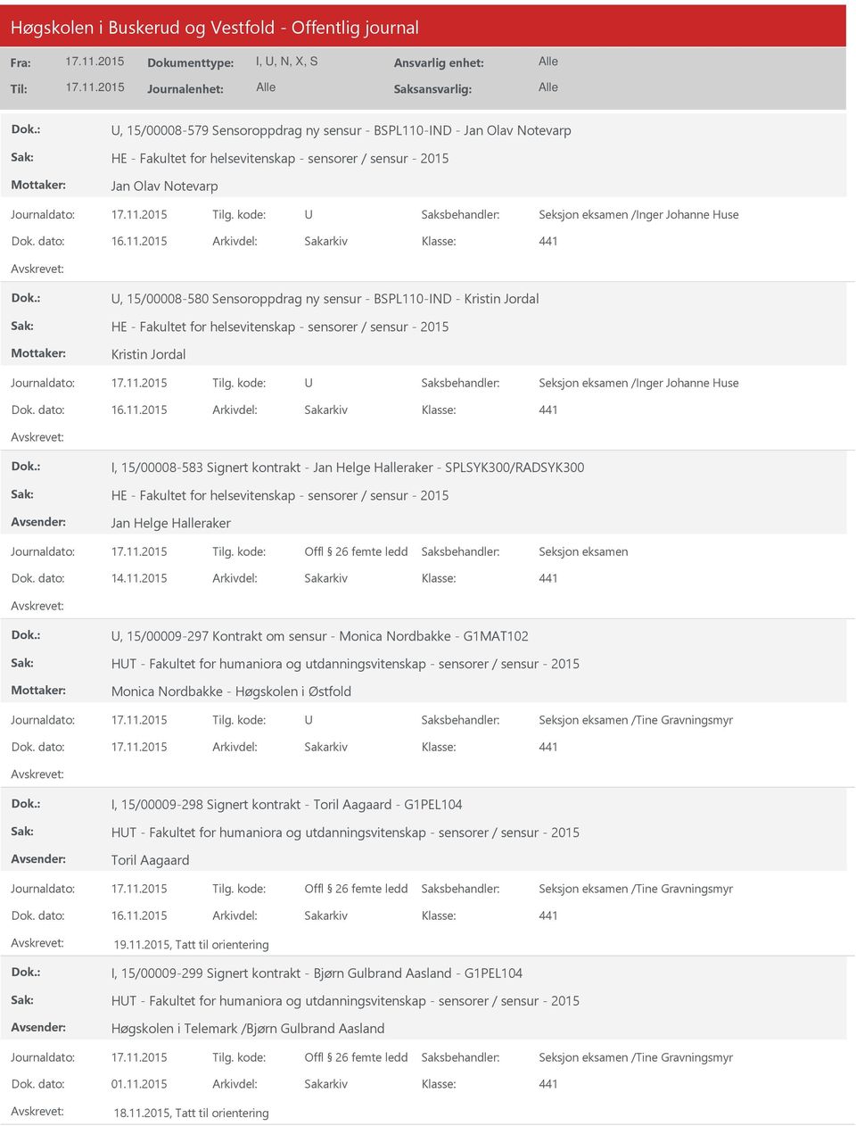 15/00008-583 Signert kontrakt - Jan Helge Halleraker - SPLSYK300/RADSYK300 HE - Fakultet for helsevitenskap - sensorer / sensur - 2015 Jan Helge Halleraker Offl 26 femte ledd Seksjon eksamen Dok.