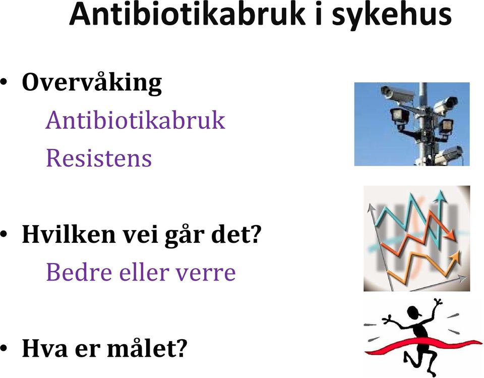 Resistens Hvilken vei går