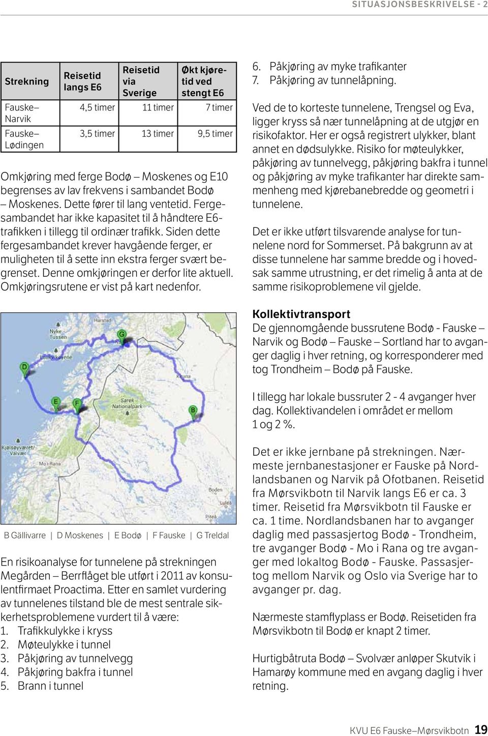 Fergesambandet har ikke kapasitet til å håndtere E6- trafikken i tillegg til ordinær trafikk.