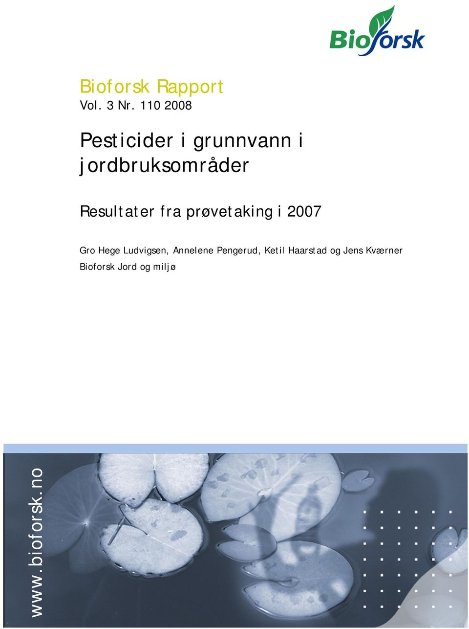 i 2007 Gro Hege Ludvigsen, Annelene Pengerud, Ketil Haarstad og Jens Kværner