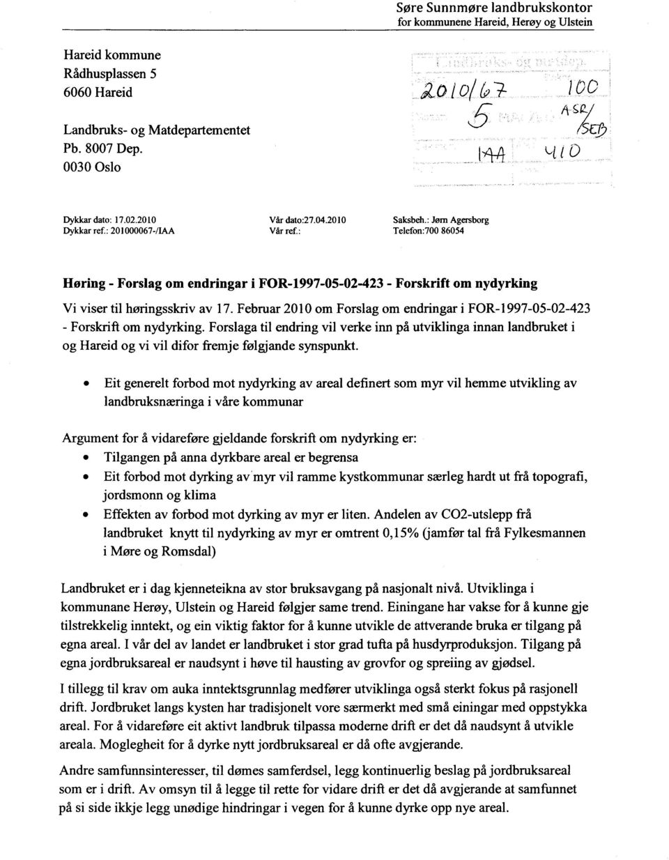 Februar 2010 om Forslag om endringar i FOR-1997-05-02-423 - Forskrift om nydyrking.