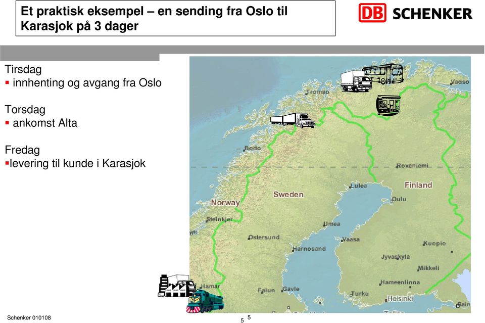 innhenting og avgang fra Oslo Torsdag