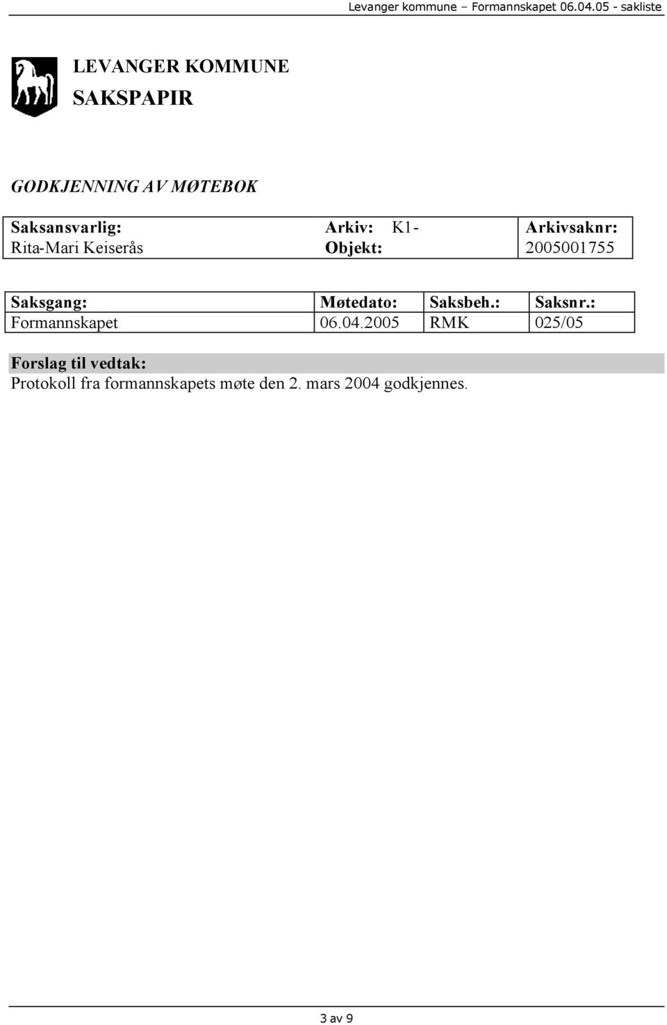 Møtedato: Saksbeh.: Saksnr.: Formannskapet 06.04.