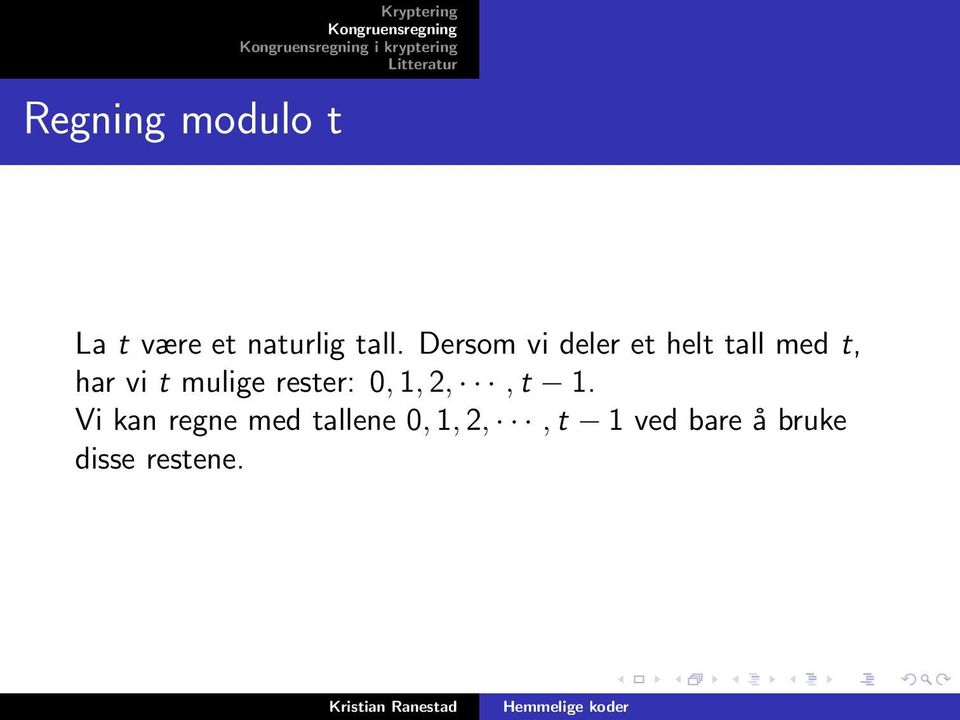 Dersom vi deler et helt tall med t, har vi t