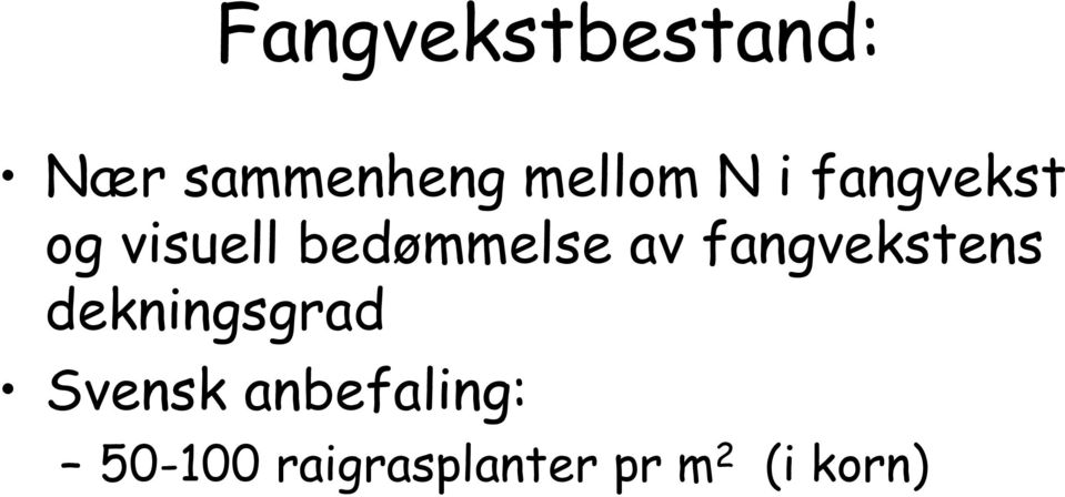 fangvekstens dekningsgrad Svensk