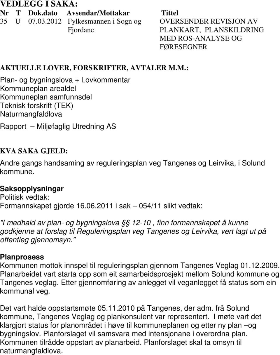 D ROS-ANALYSE OG FØRESEGNER AKTUELLE LOVER, FORSKRIFTER, AVTALER M.