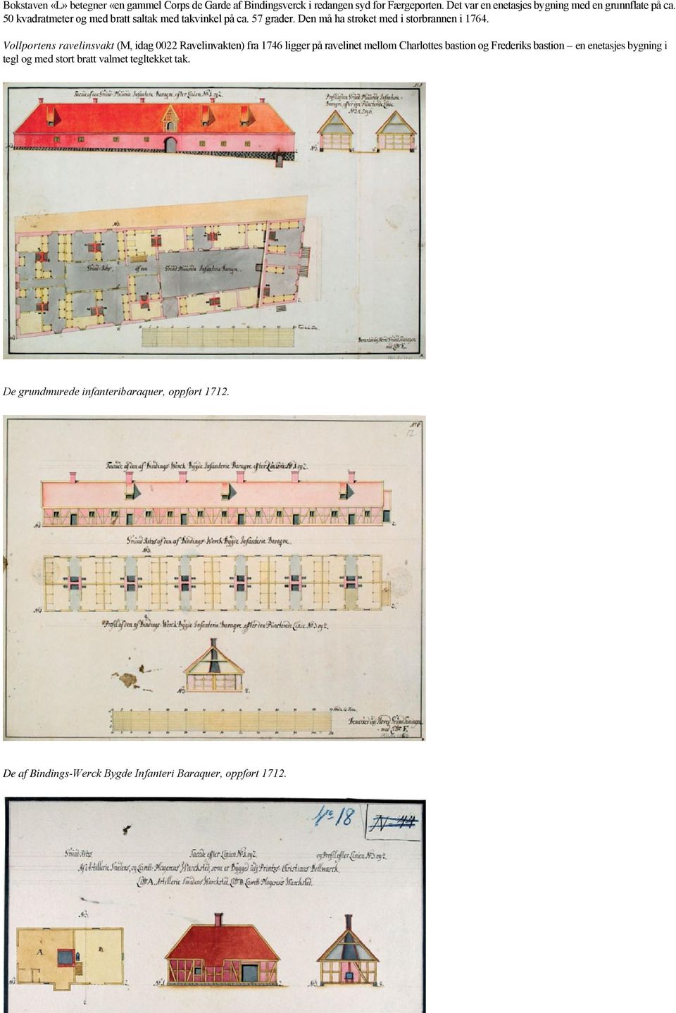 Den må ha strøket med i storbrannen i 1764.