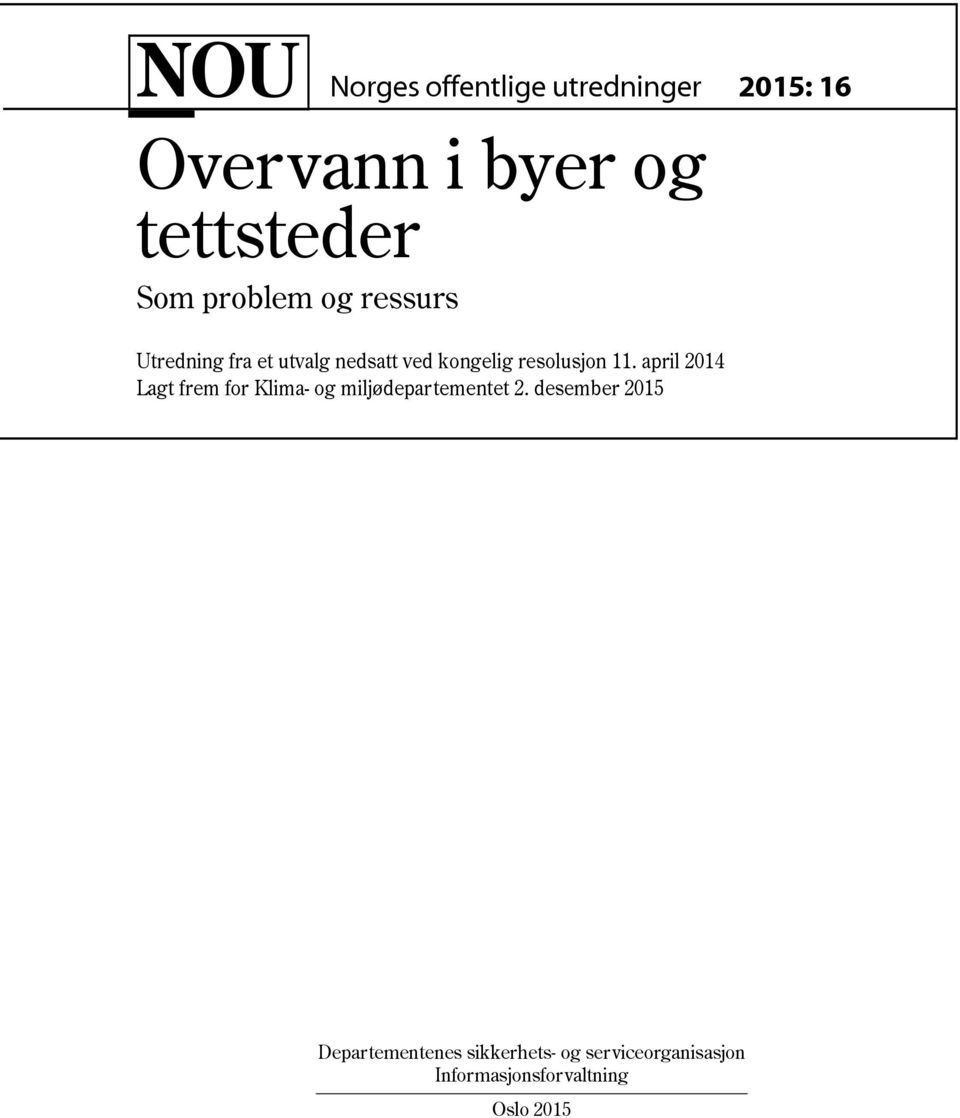 april 2014 Lagt frem for Klima- og miljødepartementet 2.