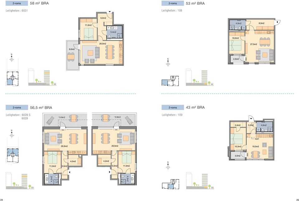 : 108 2-roms 56,5 m² BRA 2-roms 43 m²