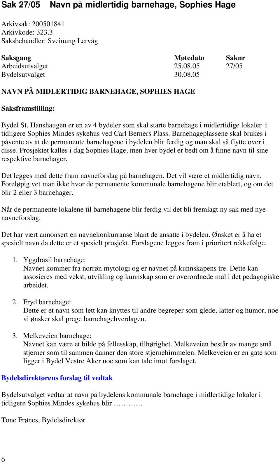 Hanshaugen er en av 4 bydeler som skal starte barnehage i midlertidige lokaler i tidligere Sophies Mindes sykehus ved Carl Berners Plass.