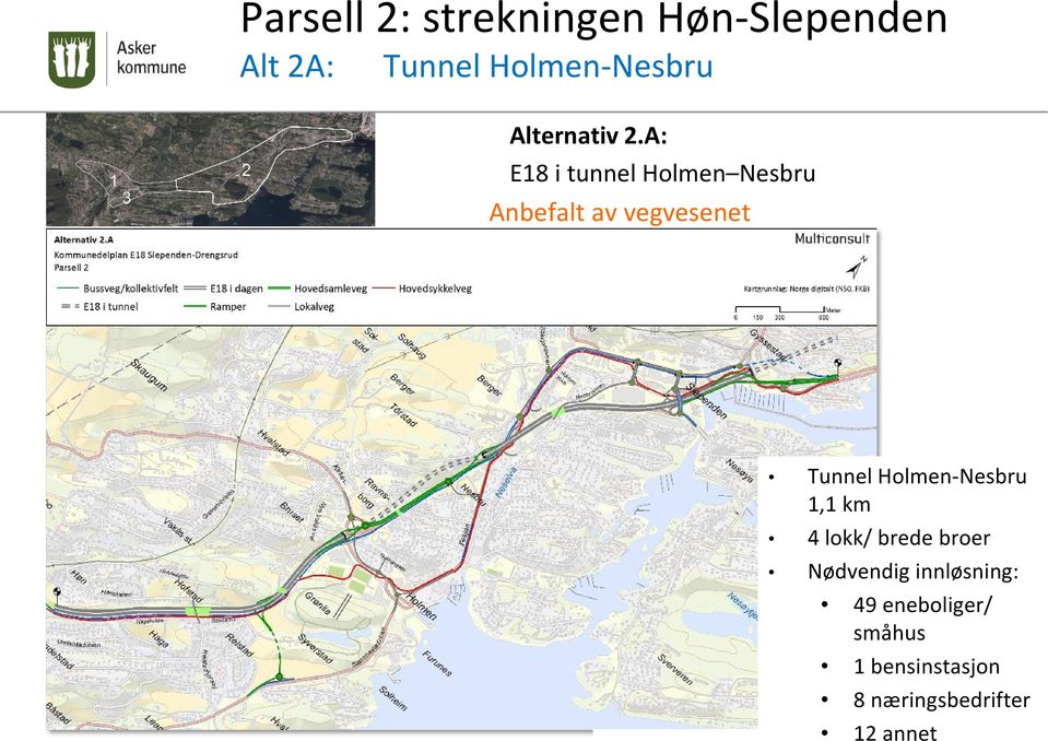 A: E18 i tunnel Holmen Nesbru Anbefalt av vegvesenet Tunnel