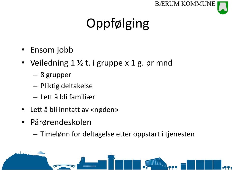 pr mnd 8 grupper Pliktig deltakelse Lett å bli