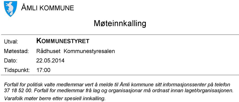 melde til Åmli kommune sitt informasjonssenter på telefon 37 18 52 00.