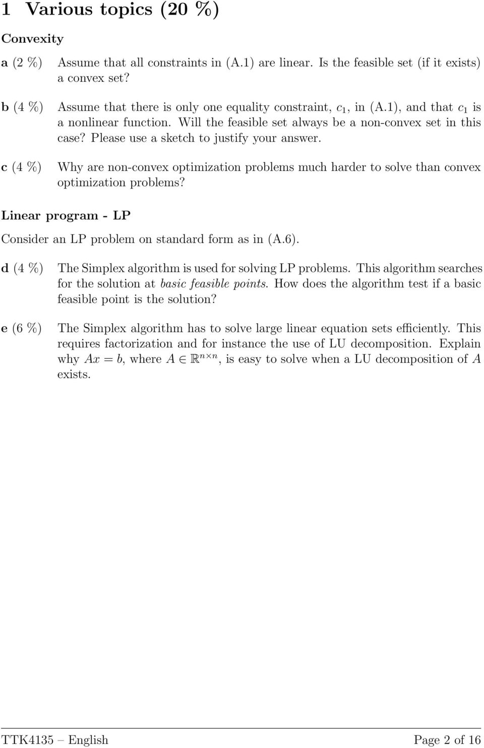 Please use a sketch to justify your answer. Why are non-convex optimization problems much harder to solve than convex optimization problems?