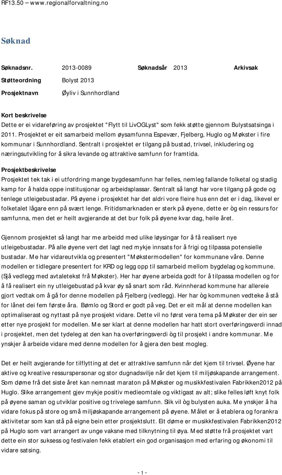 Bulystsatsinga i 2011. Prosjektet er eit samarbeid mellom øysamfunna Espevær, Fjelberg, Huglo og Møkster i fire kommunar i Sunnhordland.