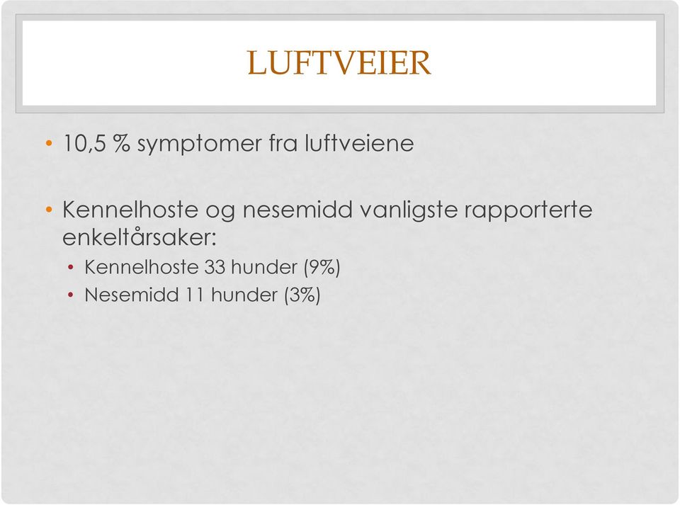 vanligste rapporterte enkeltårsaker: