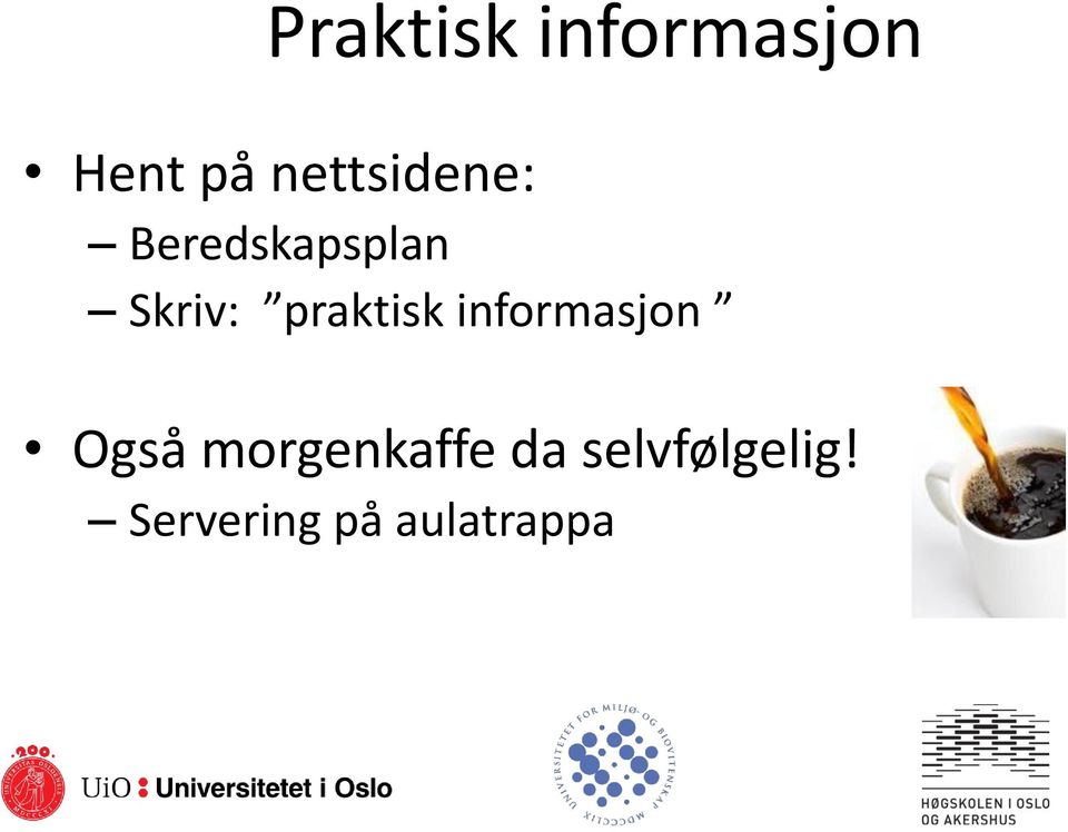 praktisk informasjon Også