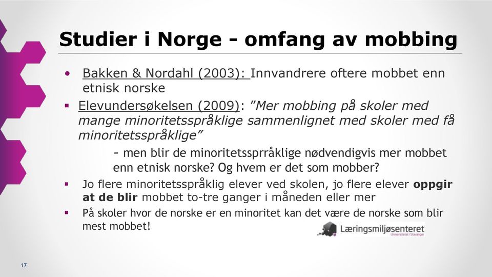 nødvendigvis mer mobbet enn etnisk norske? Og hvem er det som mobber?