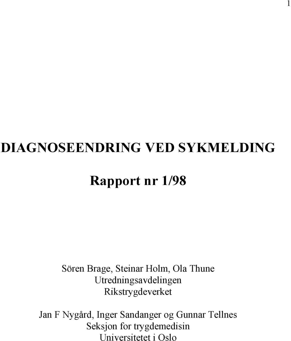 Rikstrygdeverket Jan F Nygård, Inger Sandanger og