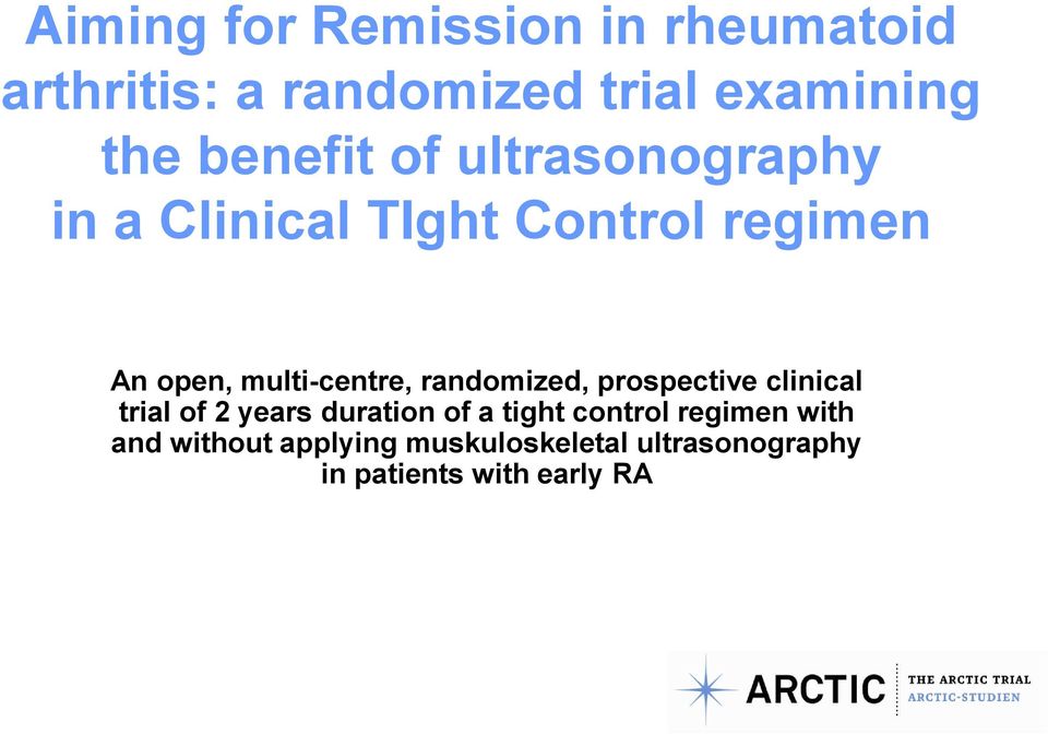 multi-centre, randomized, prospective clinical trial of 2 years duration of a tight